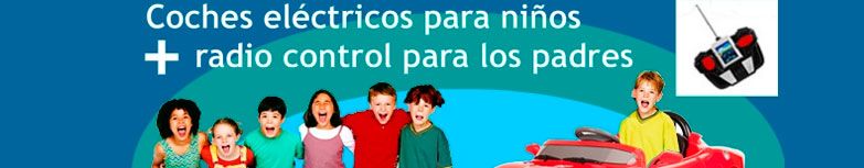 Coches eléctricos para niños y radiocontrol para los padres en Alicante